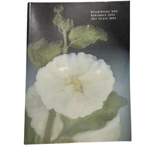 ROOKWOOD XIII KERAMICS 2003 ART GLASS 2003 Catalog